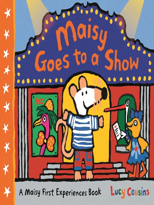 Title details for Maisy Goes to a Show by Lucy Cousins - Wait list